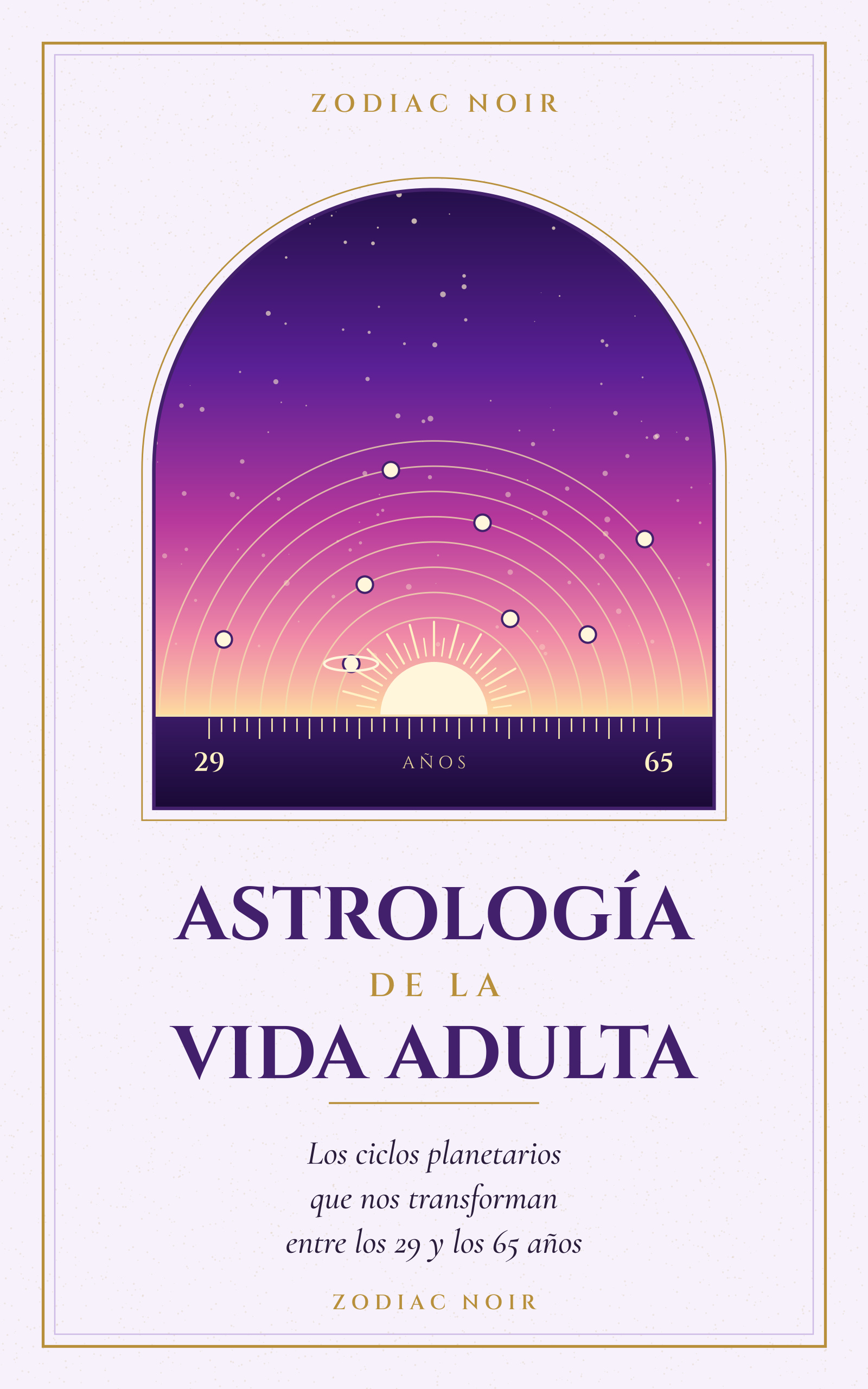 Portada del libro Astrología de la Vida Adulta -Los ciclos planetarios que nos transforman entre los 29 y los 65 años